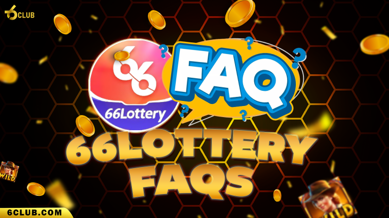 66 Club Lottery FAQs – Common Questions Answered